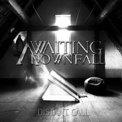 Awaiting Downfall : Distant Call